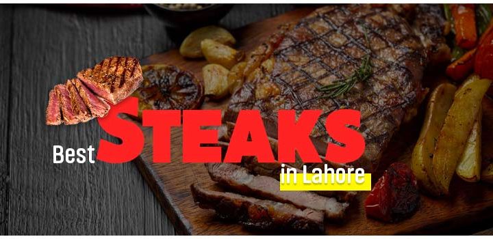 best steaks in lahore