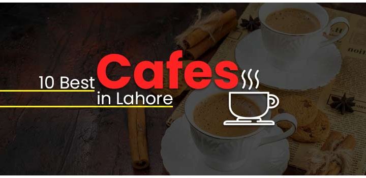 best cafes in lahore