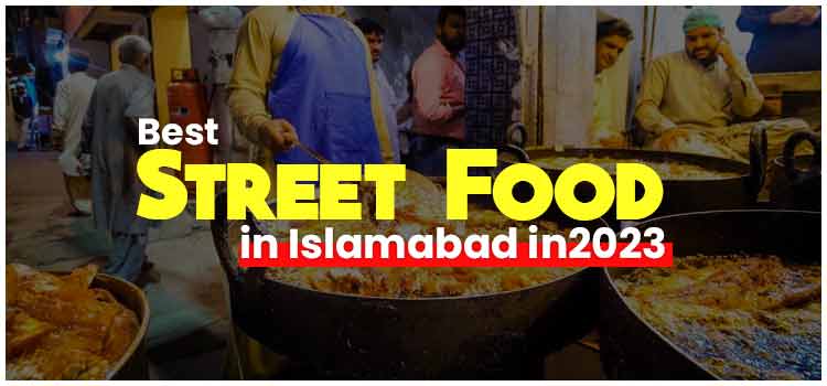 best street food in islamabad