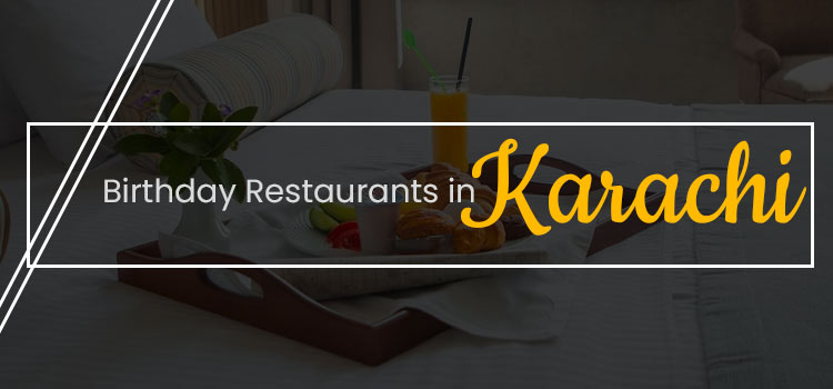 birthday restaurants in karachi