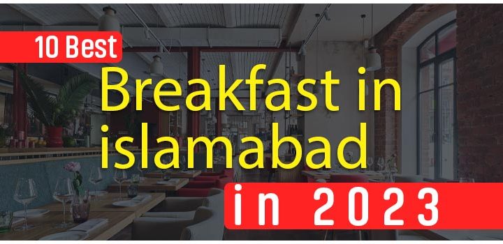10 best breakfast in islamabad in 2023