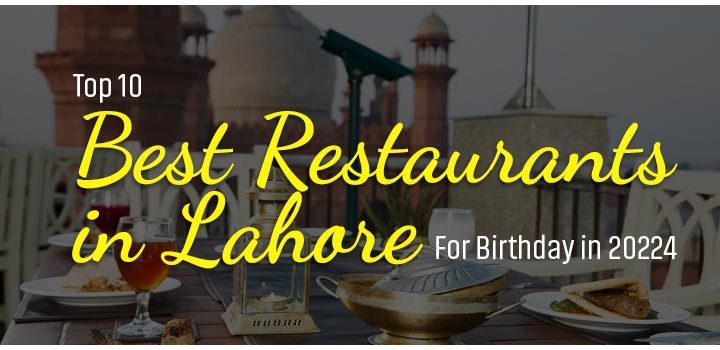 Best Restaurants In Lahore For Birthday