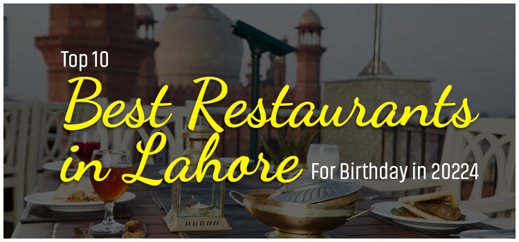 Best Restaurants In Lahore For Birthday