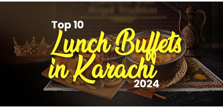 Lunch Buffets in Karachi