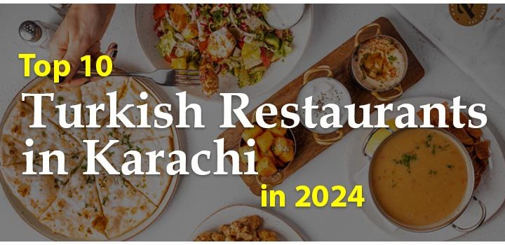 Turkish Restaurants in Karachi